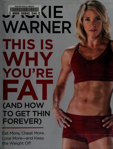 This Is Why You're Fat (and How to Get Thin Forever)
