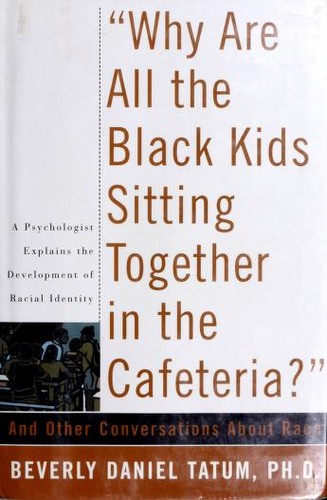 Why Are All the Black Kids Sitting Together in the Cafeteria?