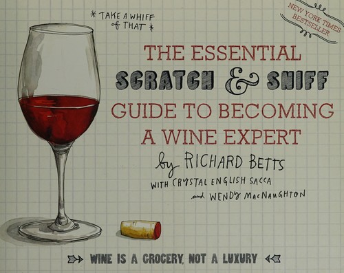 The Essential Scratch and Sniff Guide to Becoming a Wine Expert