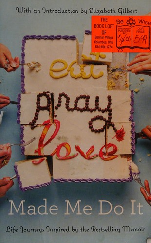 Eat pray love made me do it