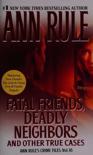 Fatal friends, deadly neighbors