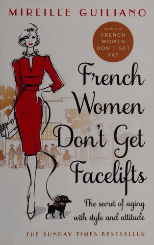 French Women Don't Get Facelifts