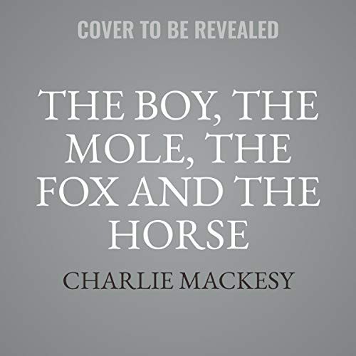 The Boy, the Mole, the Fox and the Horse: The Animated Story