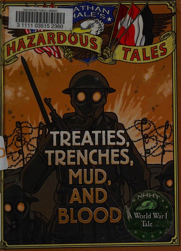 Nathan Hale's Hazardous Tales: Treaties, Trenches, Mud, and Blood