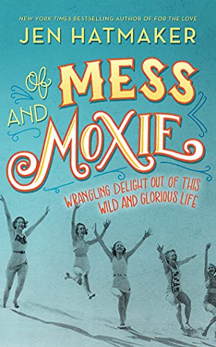Of mess and moxie