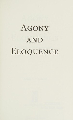 Agony and Eloquence