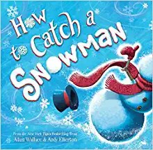 How to Catch a Snowman