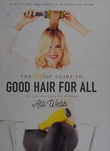 The Drybar guide to good hair for all