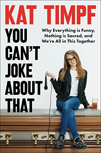 You Can't Joke about That