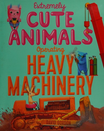 Extremely cute animals operating heavy machinery