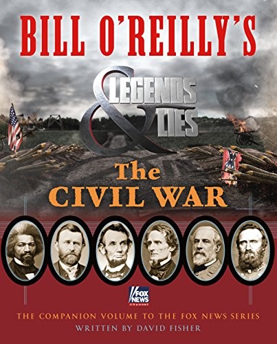 Bill O'reilly's Legends and Lies: The Civil War