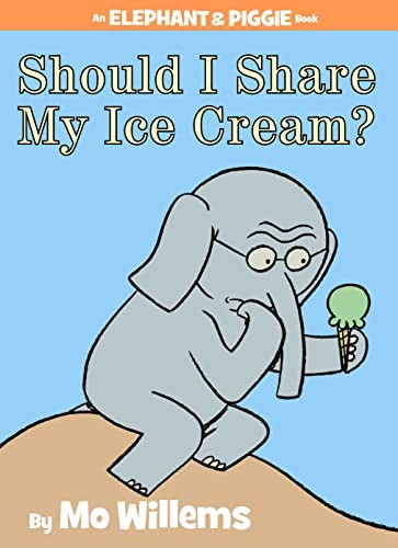Should I Share My Ice Cream? (an Elephant and Piggie Book)