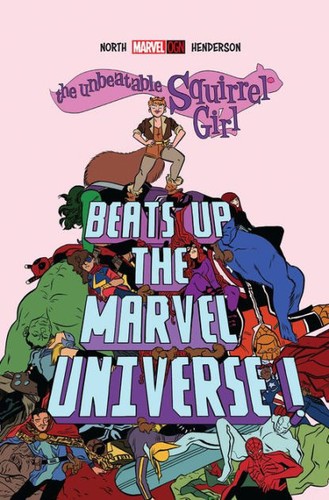 The unbeatable Squirrel Girl beats up the Marvel Universe!