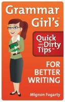 Grammar Girl's quick and dirty tips for better writing