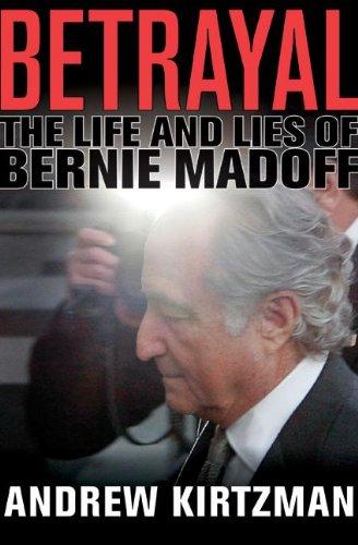 Betrayal (the Life and Lies of Bernard Madoff)