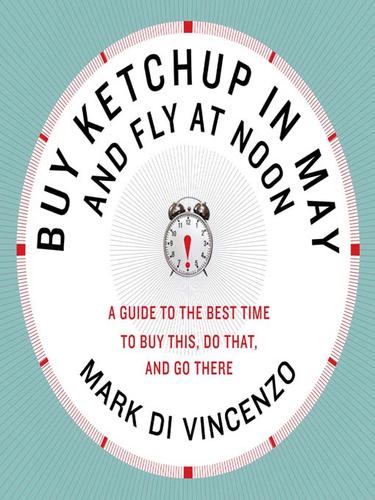 Buy ketchup in May and fly at noon