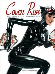 Cover Run: The Dc Comics Art of Adam Hughes