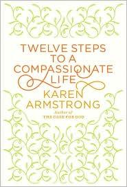 Twelve Steps to a Compassionate Life