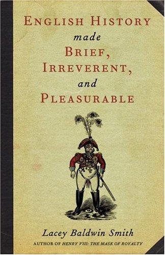 English history made brief, irreverent, and pleasurable