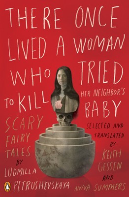There Once Lived a Woman Who Tried To Kill Her Neighbor's Baby