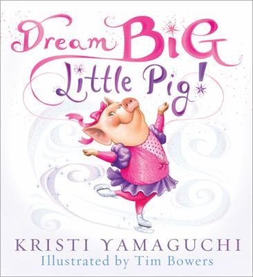Dream Big Little Pig