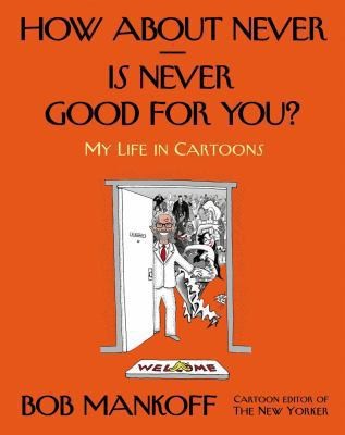 How About Never — Is Never Good for You?