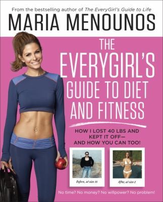 The Everygirl's Guide to Diet and Fitness