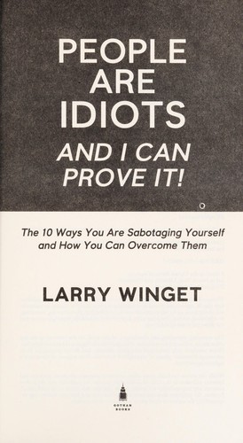 People are idiots and I can prove it!