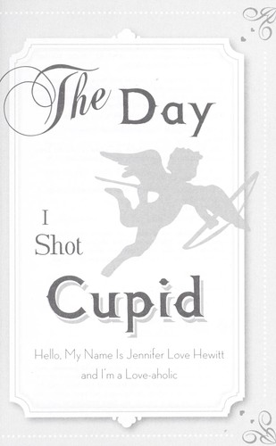 The Day I Shot Cupid