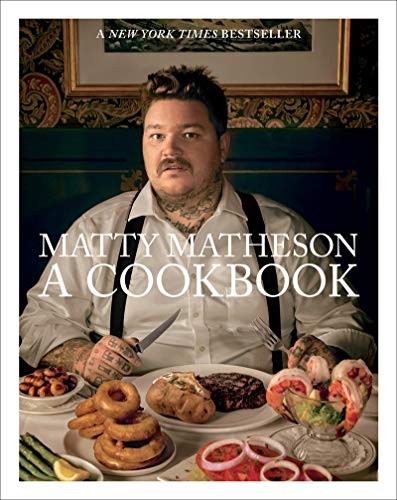 Matty Matheson: Home Style Cookery